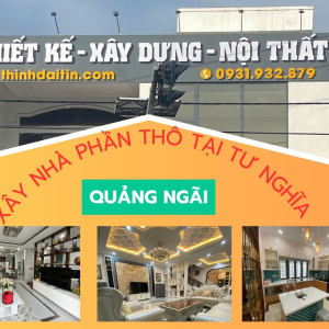 Báo Giá  Xây Dựng Phần Thô Tại Tư Nghĩa – Quảng Ngãi